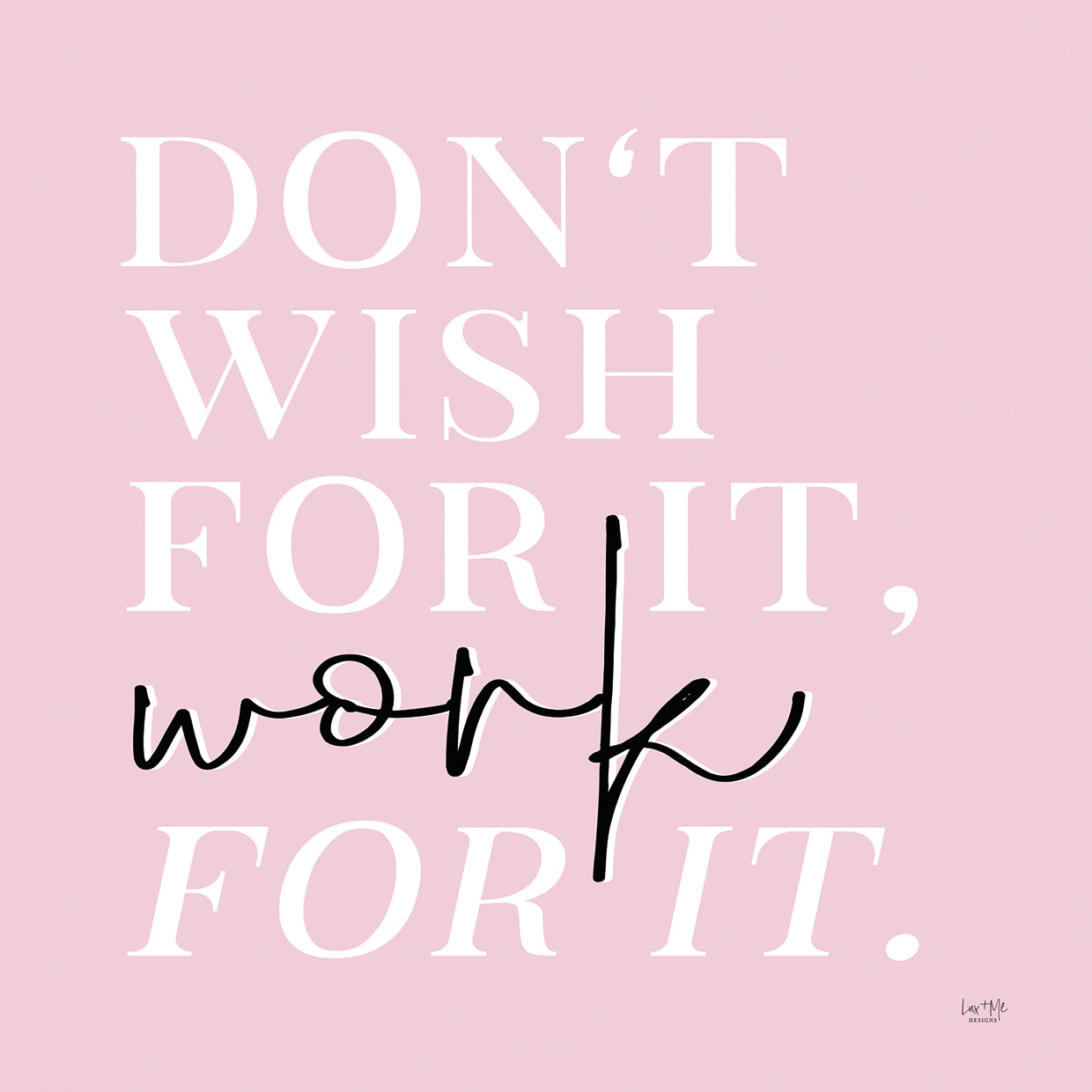 Work For It