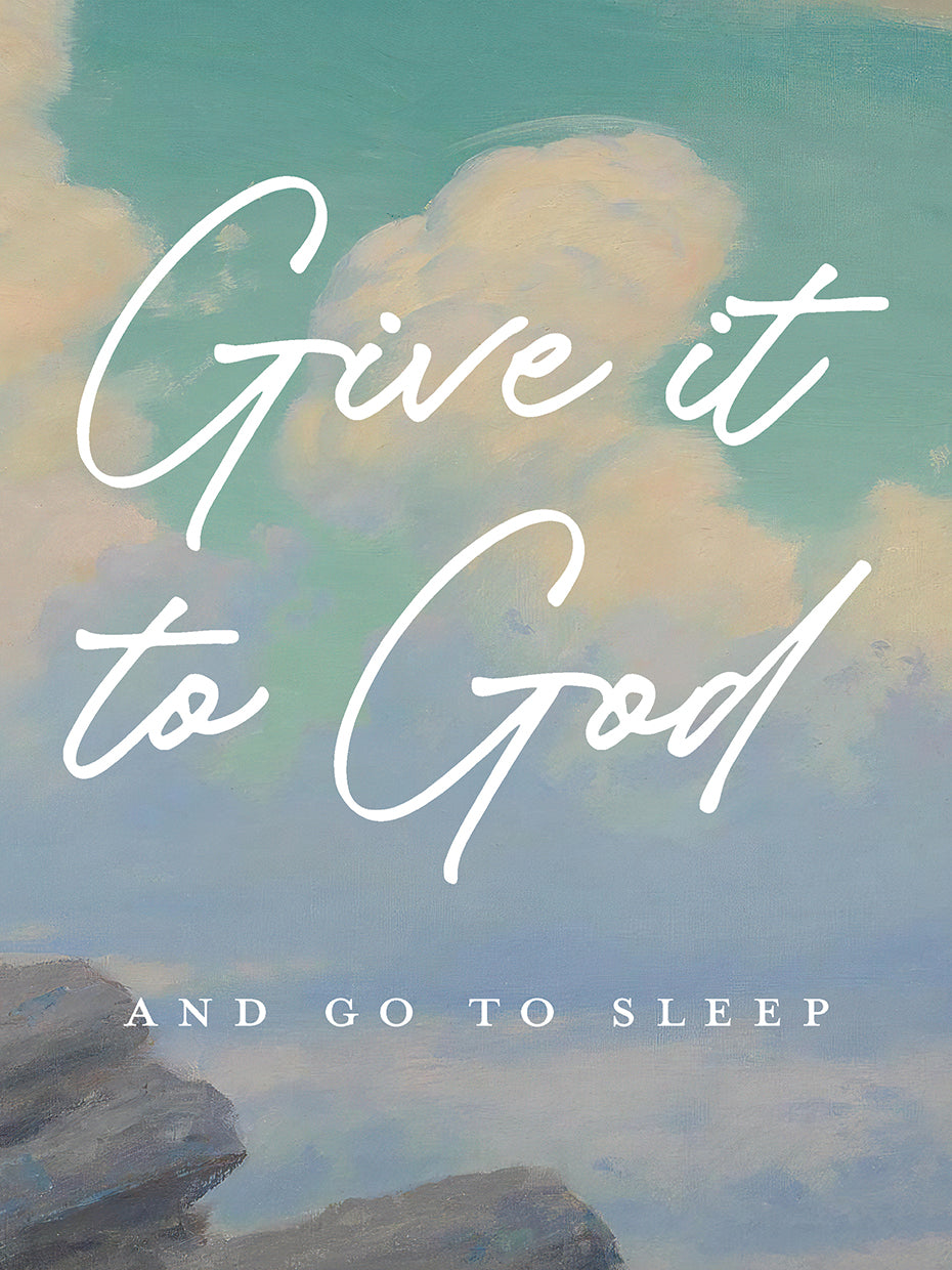 Give it to God and Go to Sleep