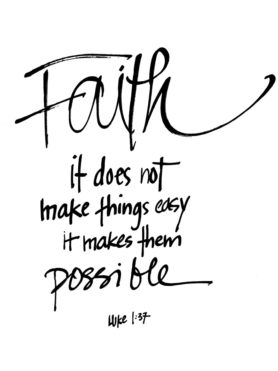 Faith it does not make things easy