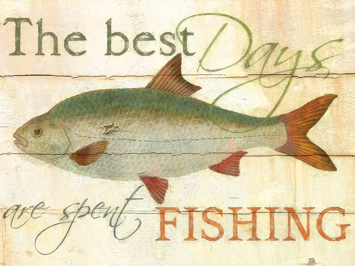 The Best Days are Spent Fishing