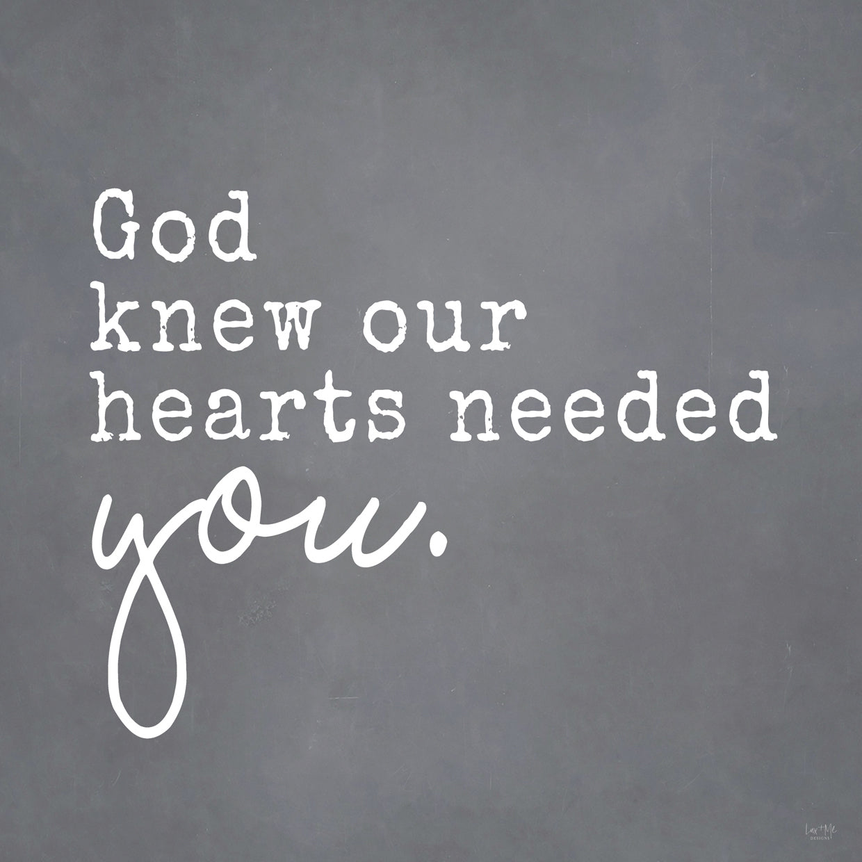 God Knew Our Hearts Needed You