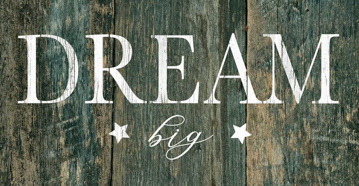 Dream Big