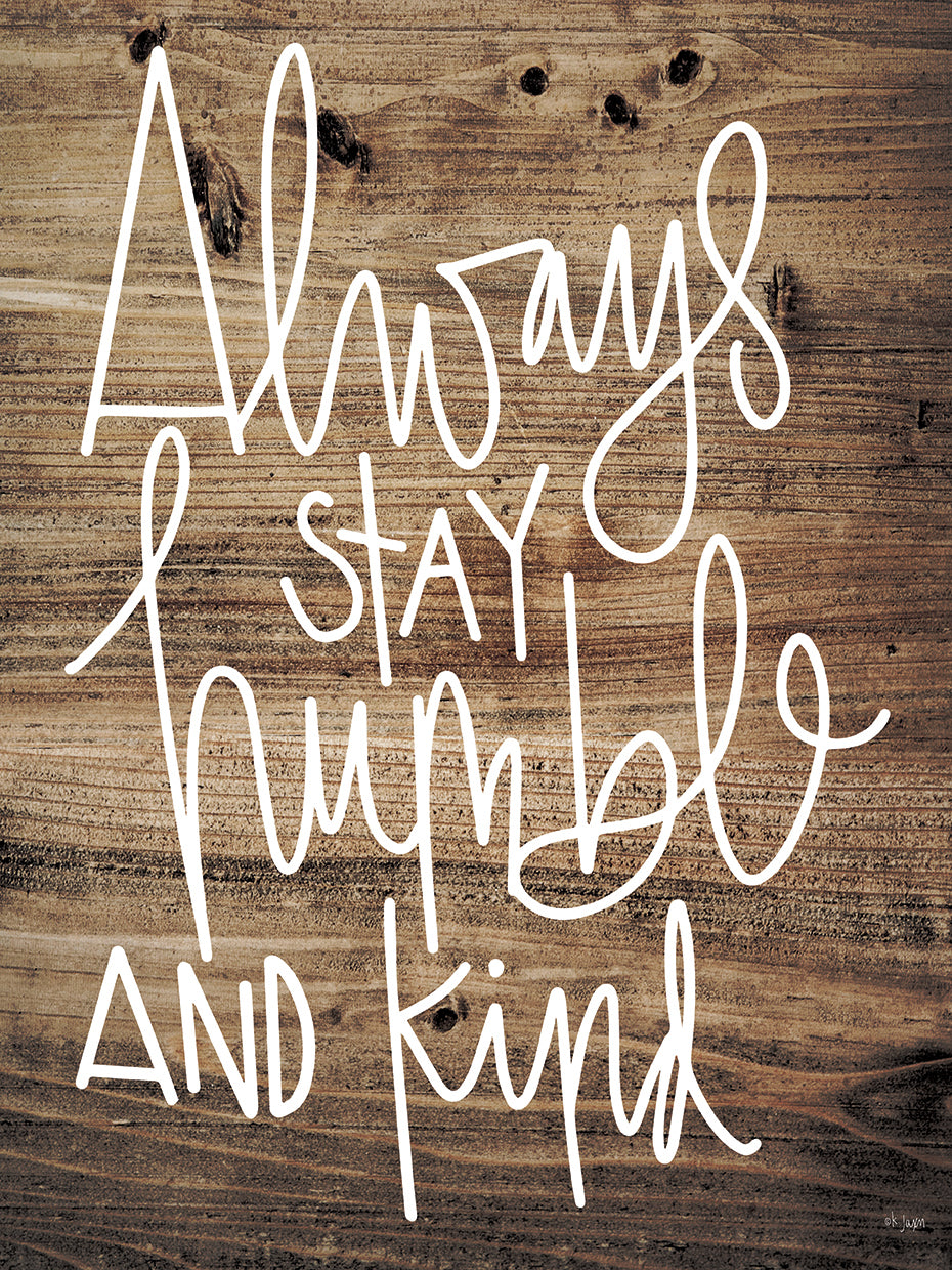 Always Stay Humble and Kind