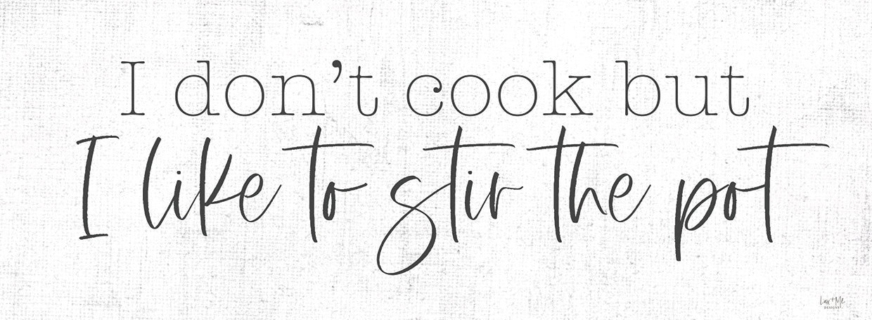 I Like to Stir the Pot