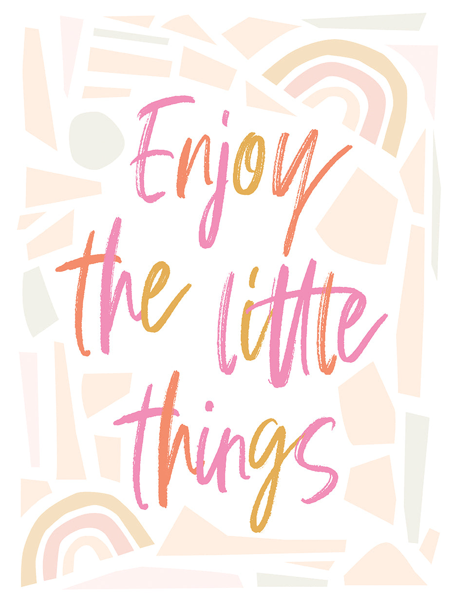 Enjoy the Little Things