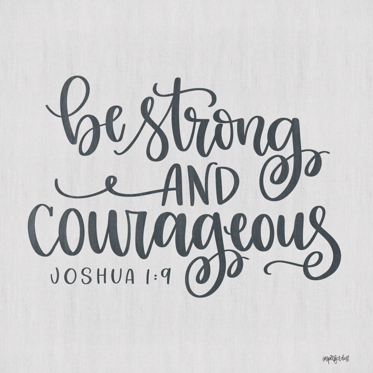 Be Strong and Courageous