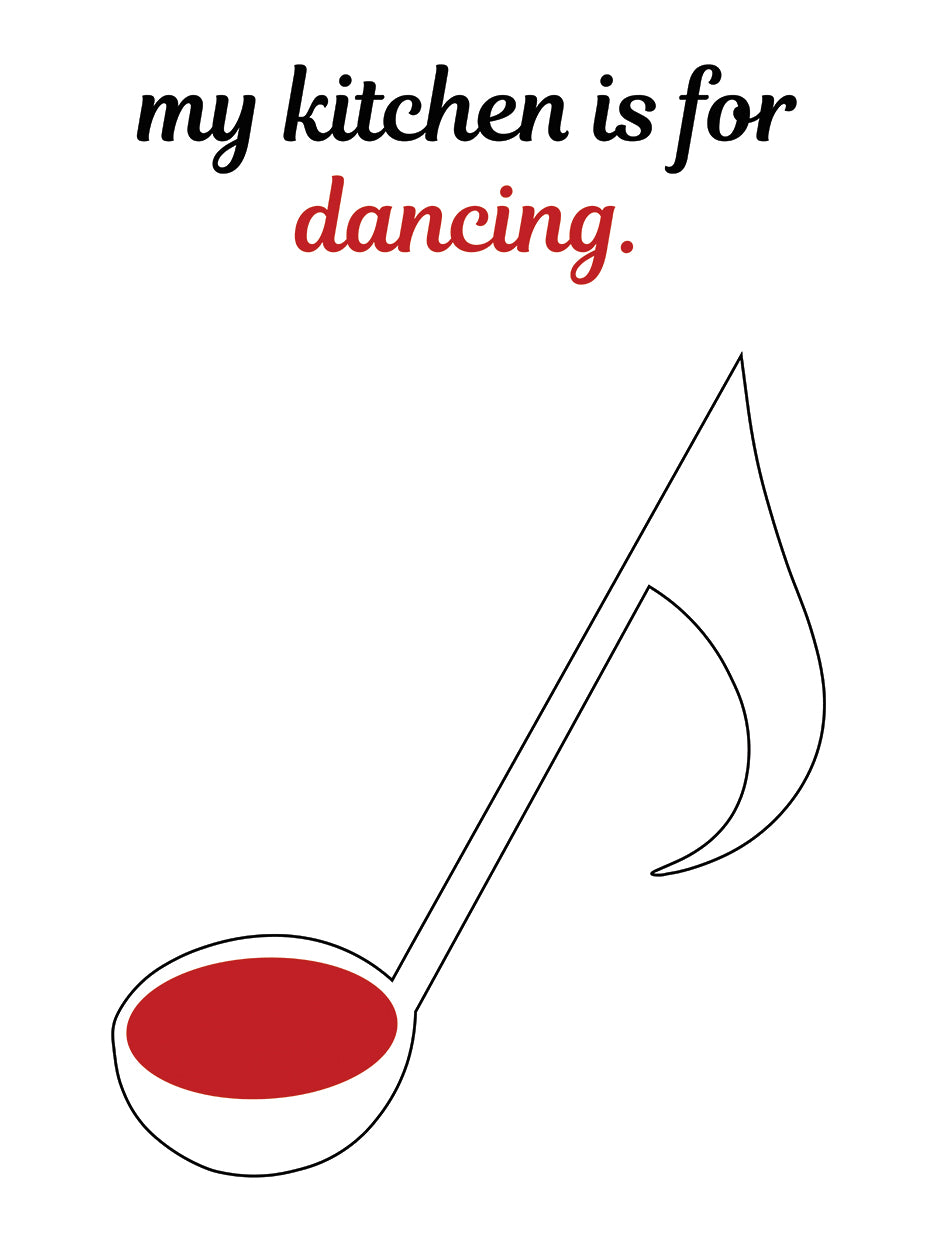 My Kitchen Is For Dancing