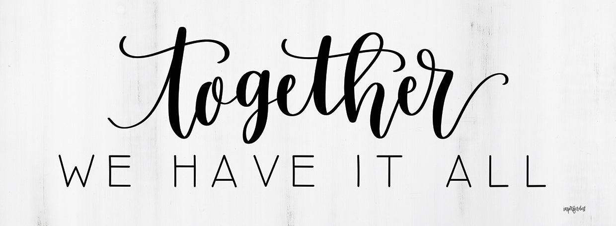 Together We Have It All