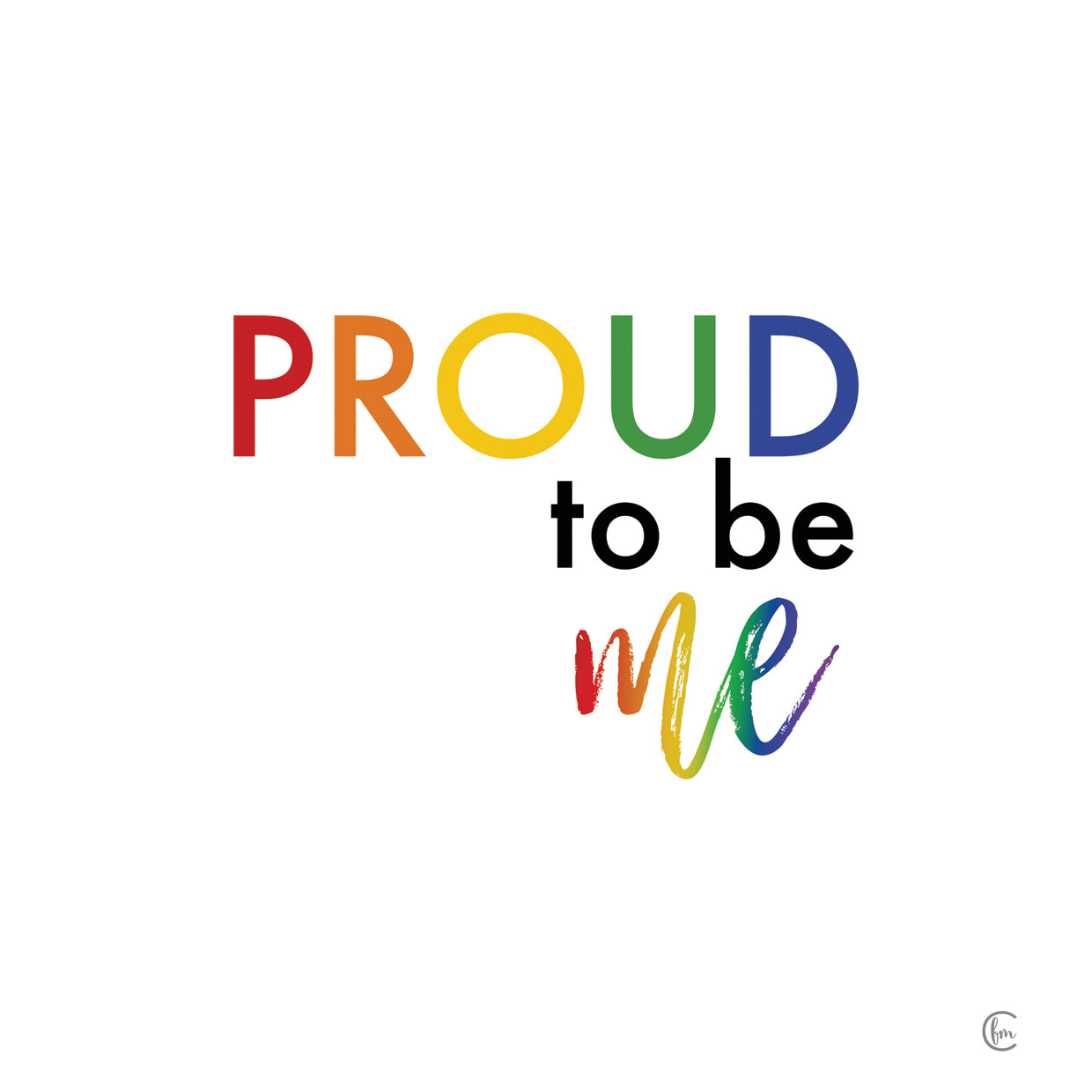 Rainbow Proud to Be Me
