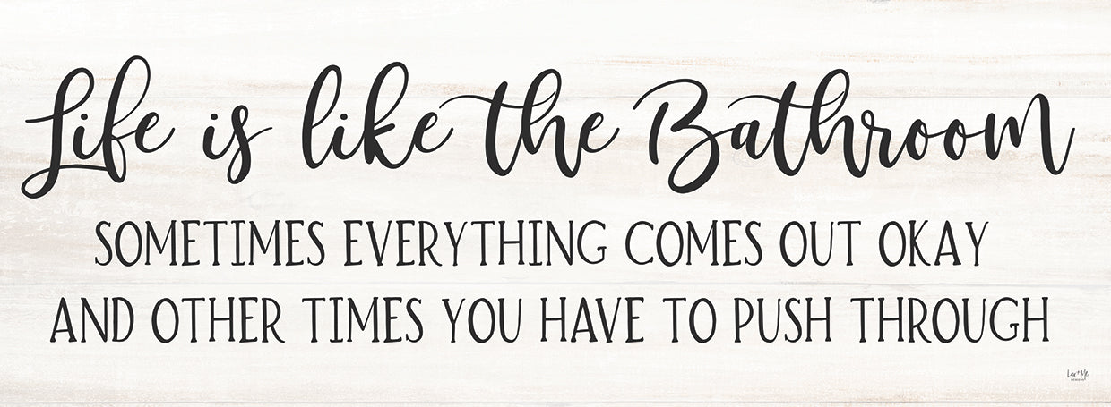 Life is Like the Bathroom