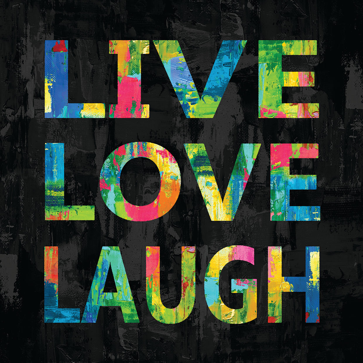 Live Love Laugh Color on Black