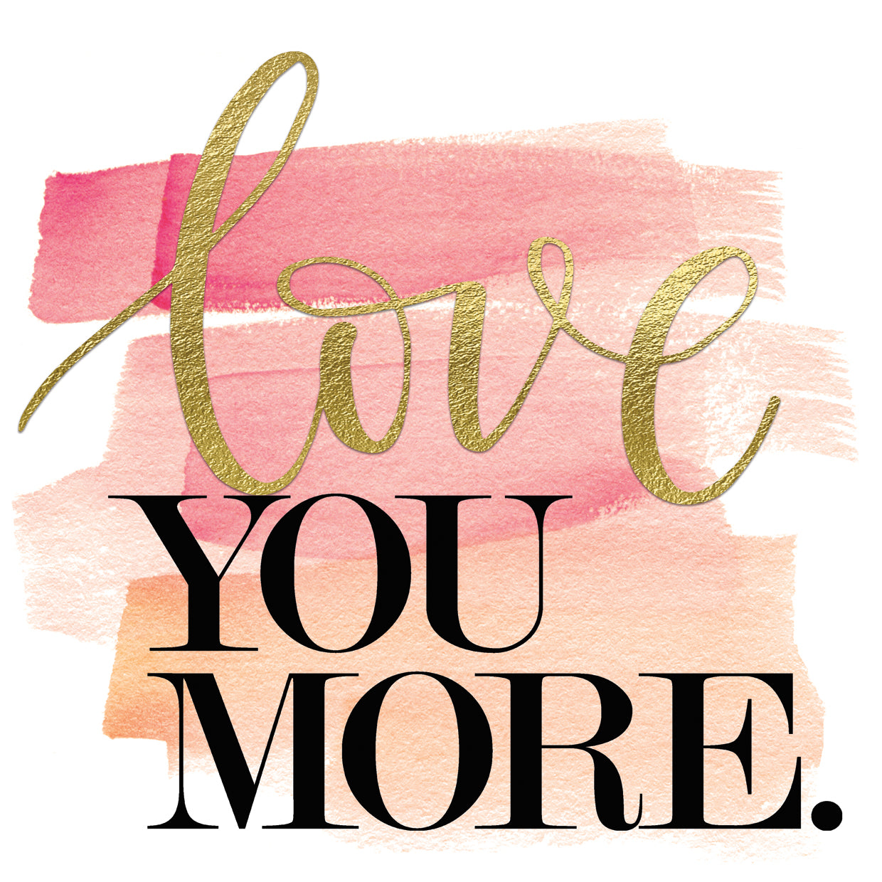 Love You More