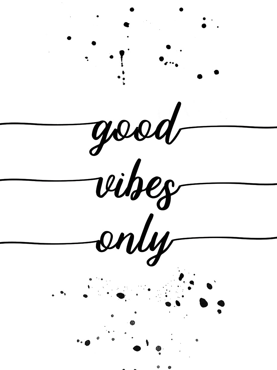 Good vibes only