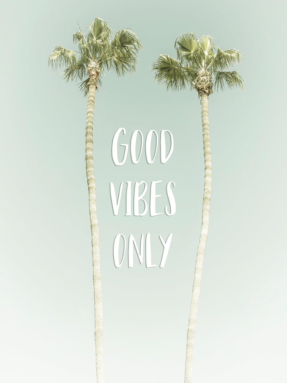 Good vibes only - Idyllic Palm Trees