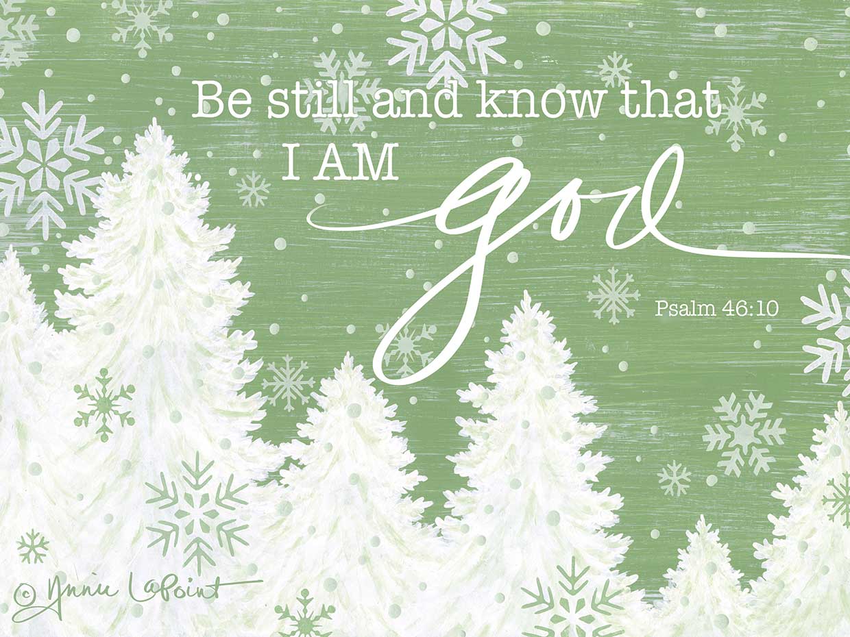 Be Still and Know Green