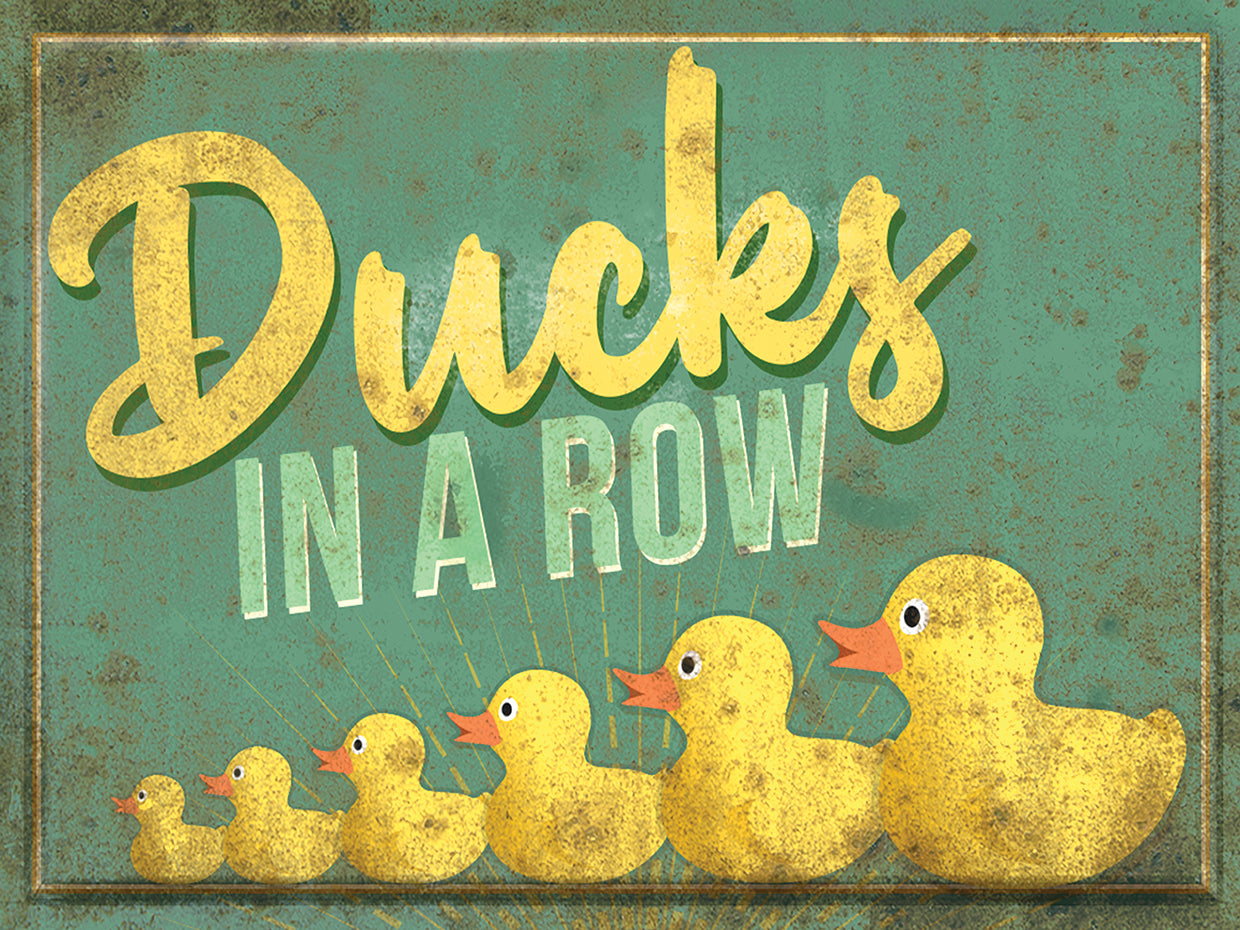 DUCKS IN A ROW