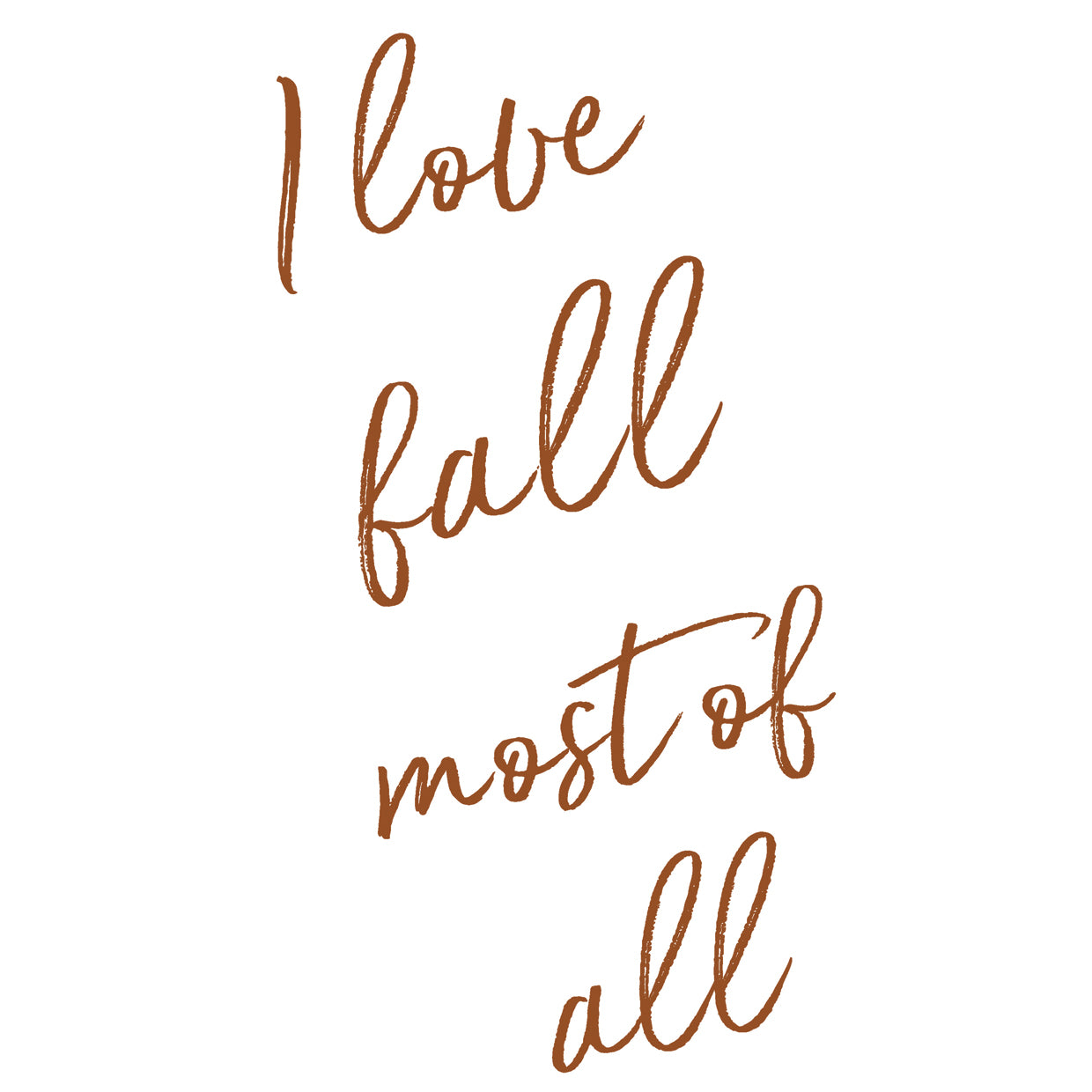 I Love Fall Most Of All