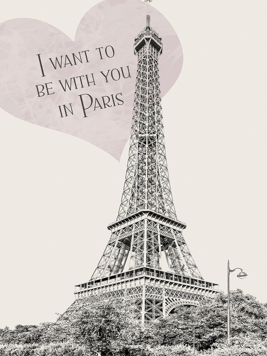 I want to be with you in Paris