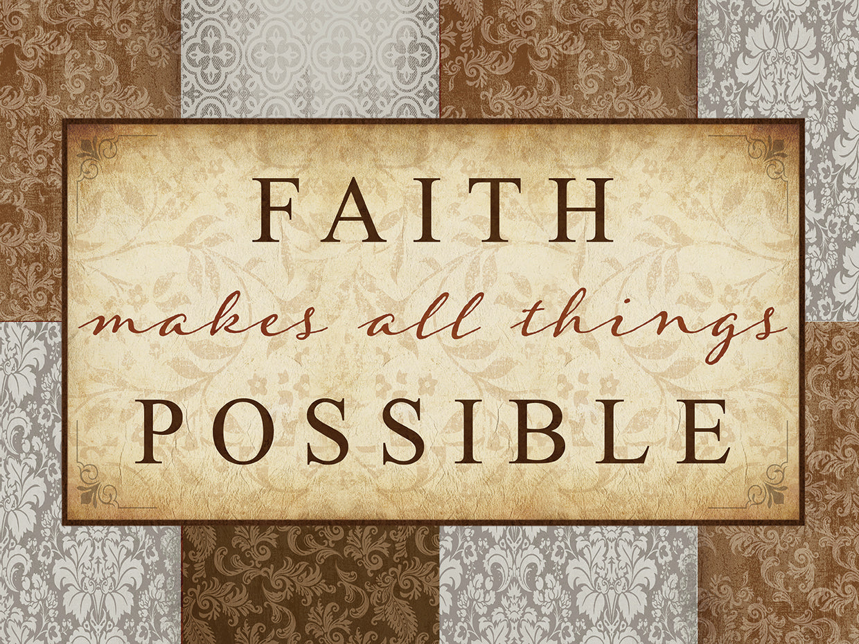Faith Makes All Things Possible