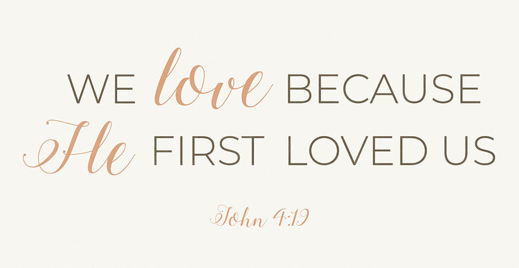 He First Loved Us