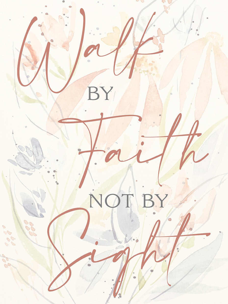 Walk By Faith Not By Sight