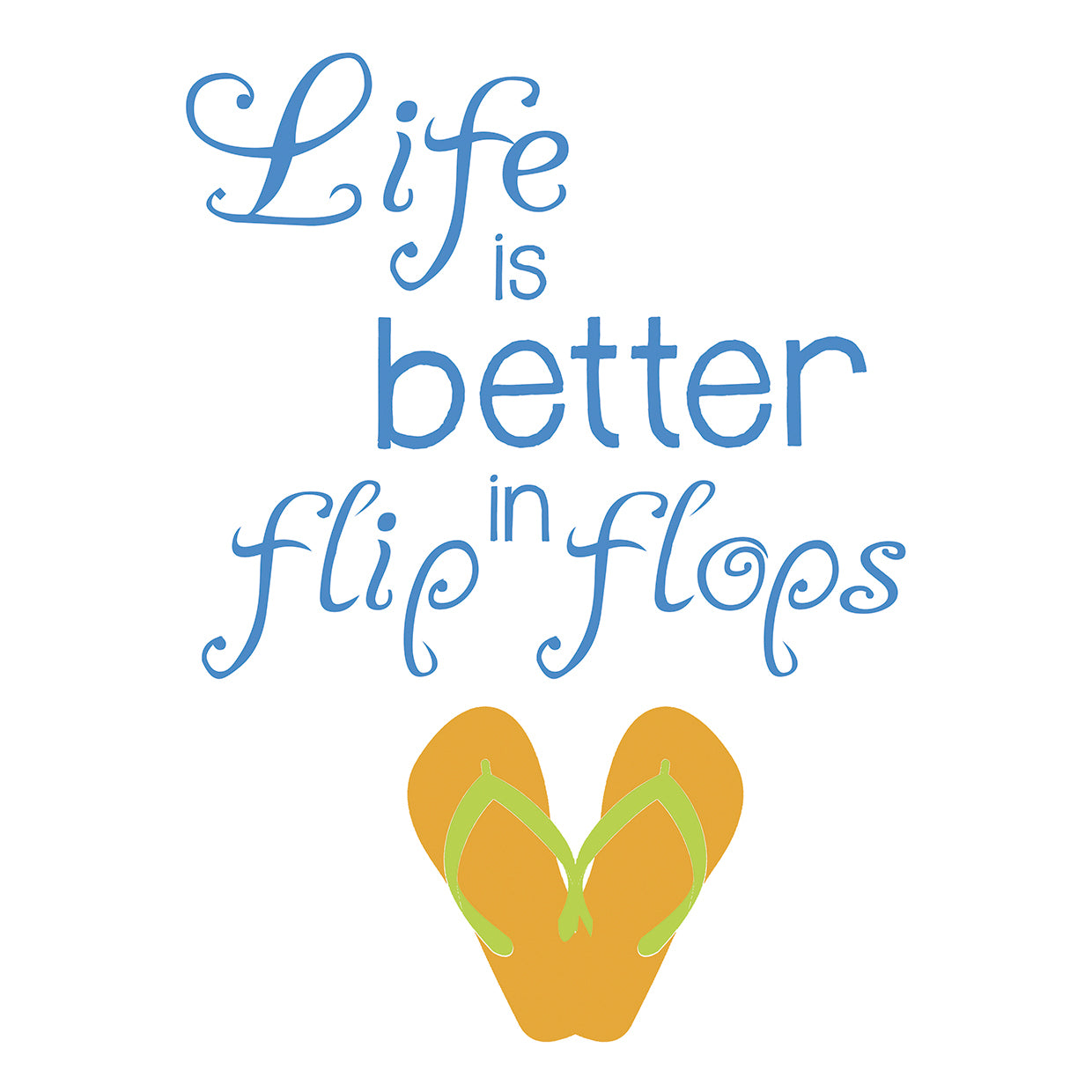 Better In Flip Flops