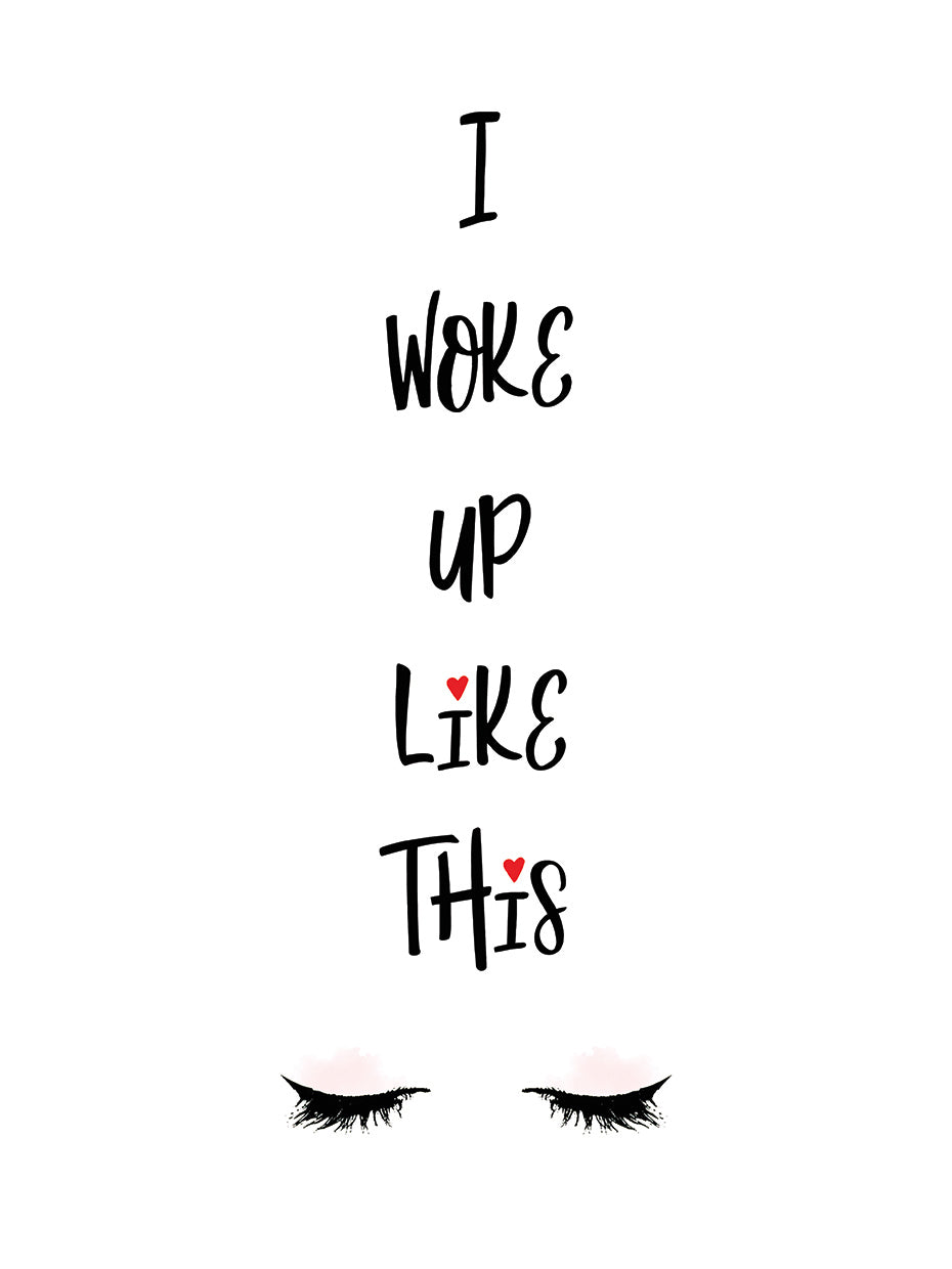 I Woke Up Like This