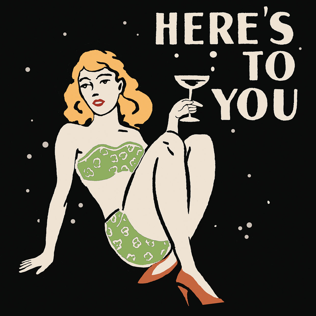 Here’s To You