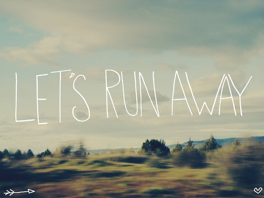 Lets Run Away
