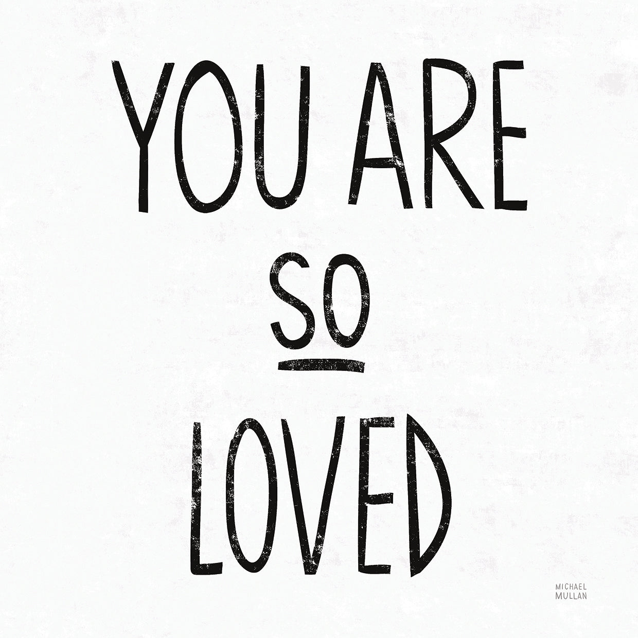 You Are So Loved