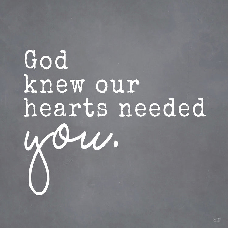God Knew Our Hearts Needed You