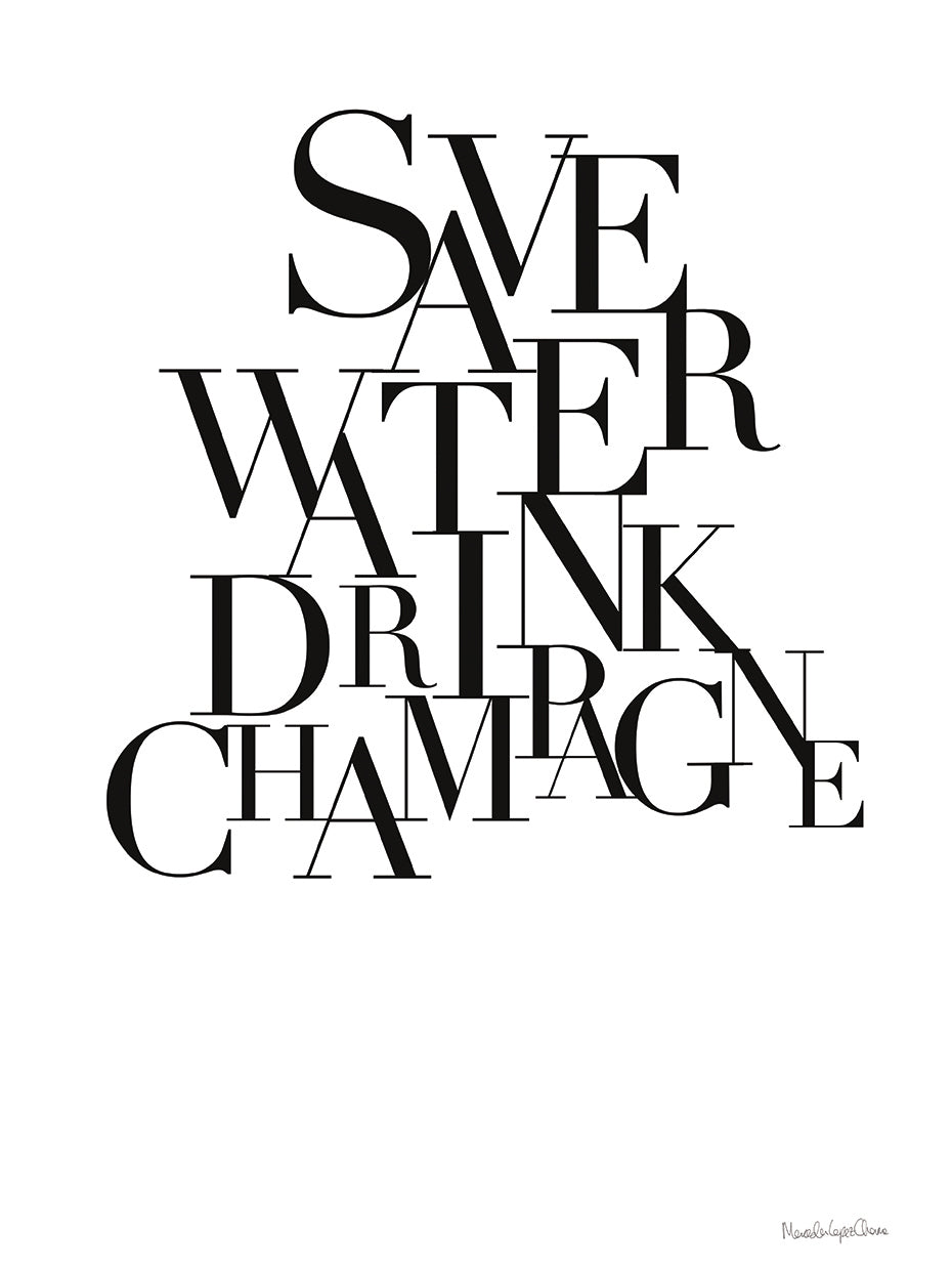 Save Water Drink Champagne