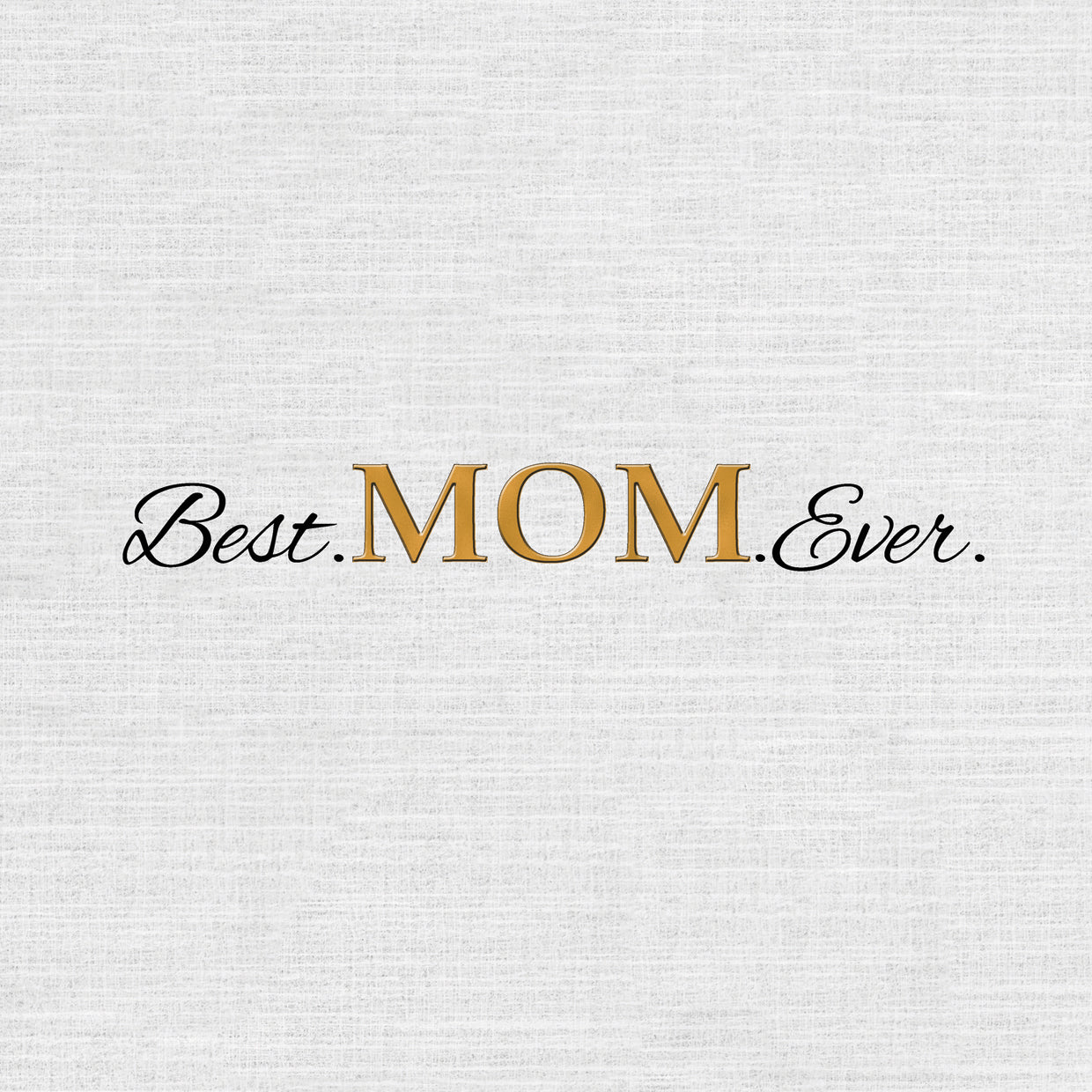 Best Mom Ever A