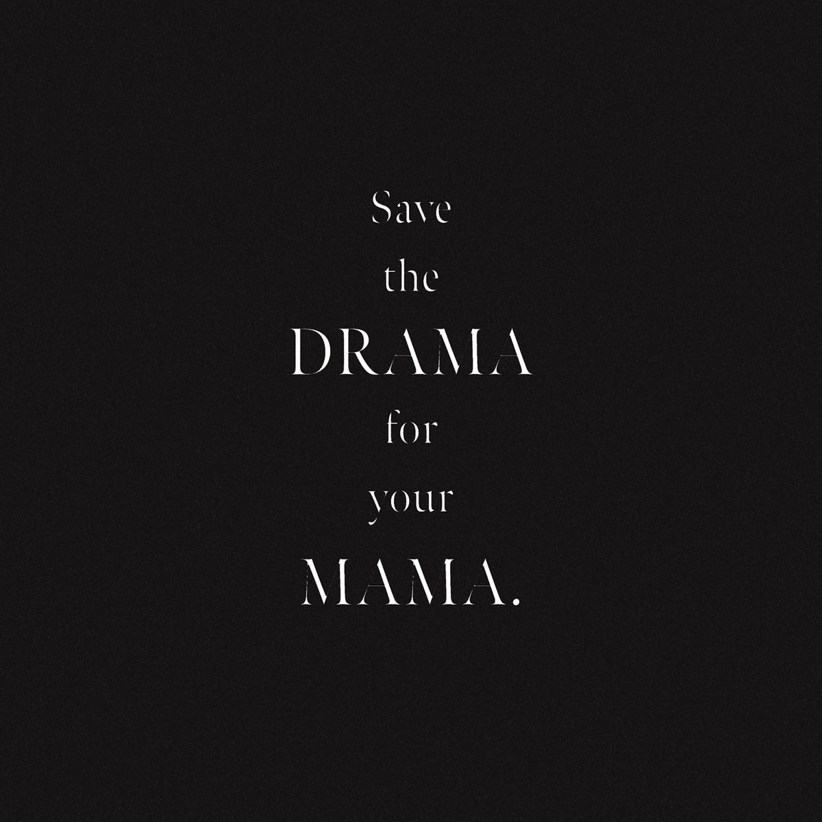 Drama Mama on Black
