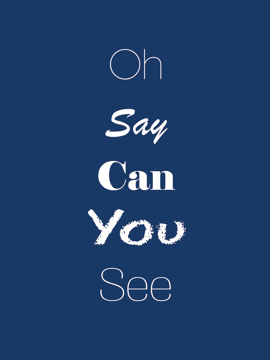 Oh Say Can You See