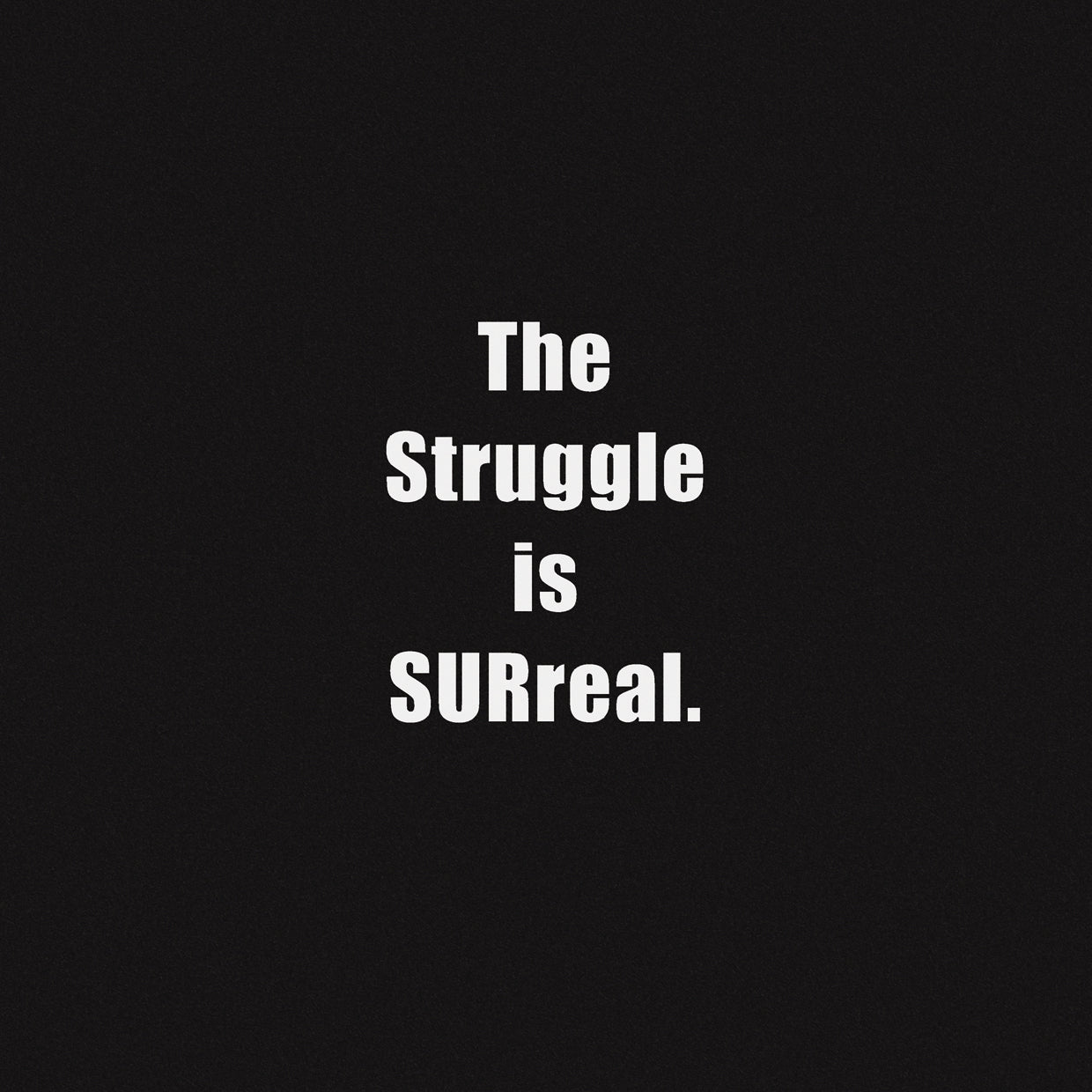 The Struggle