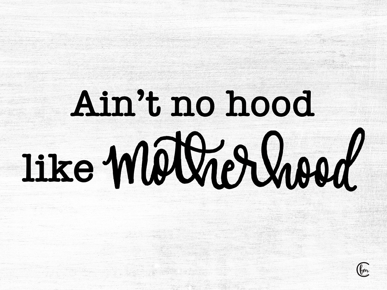 No Hood like Motherhood