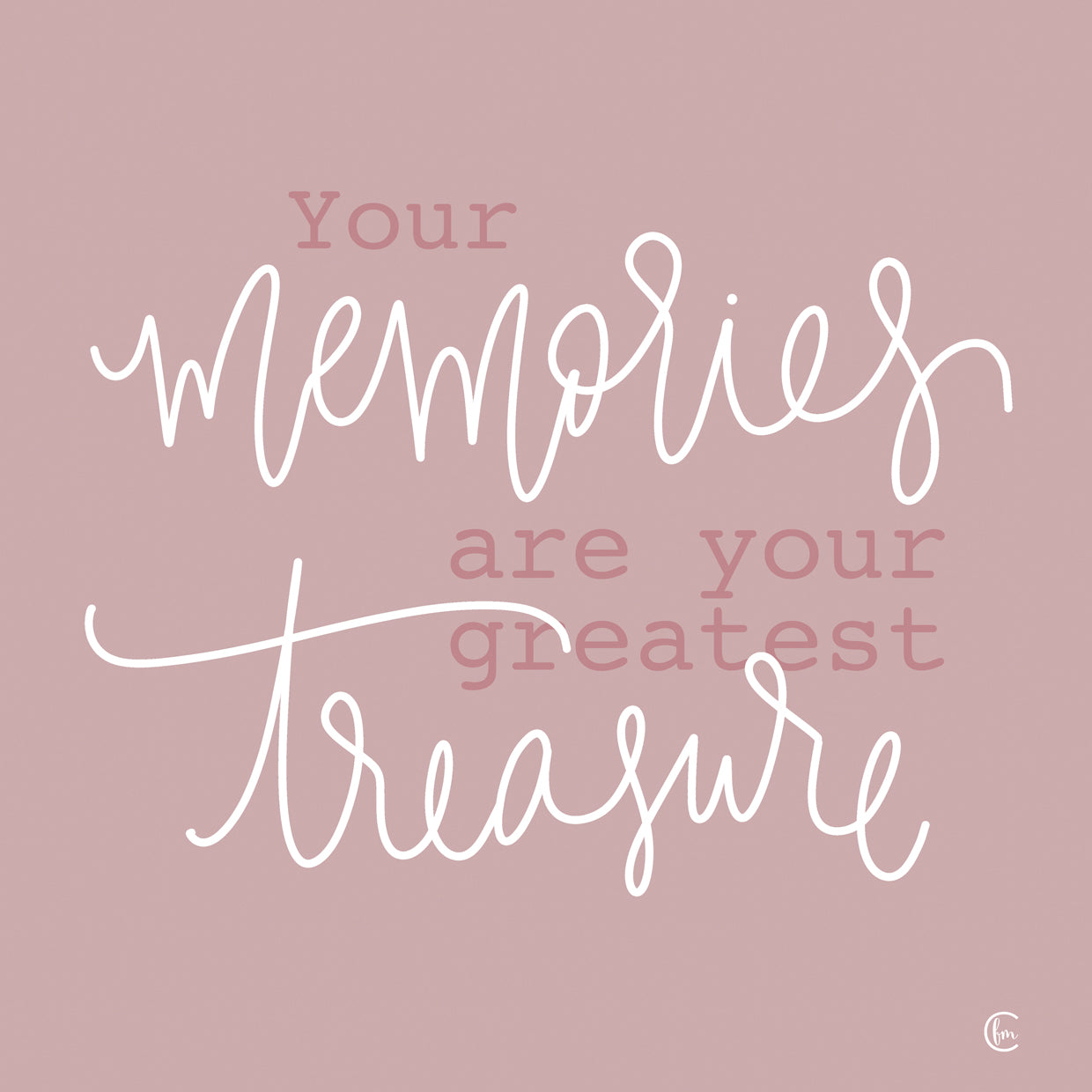 Your Memories Are Your Biggest Treasure