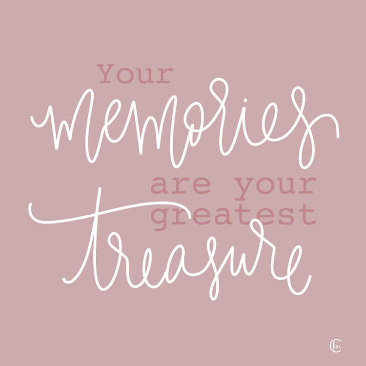Your Memories Are Your Biggest Treasure