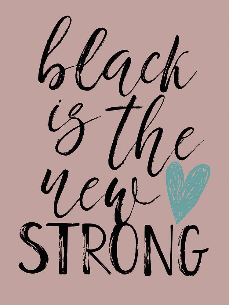 Black is the New Strong