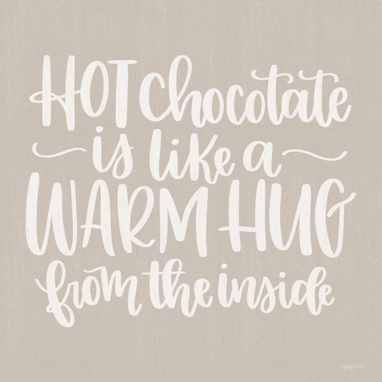 Hot Chocolate is Like a Warm Hug