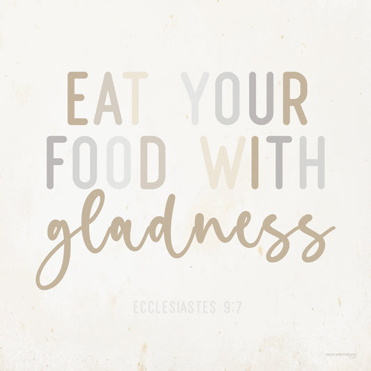 Eat Your Food with Gladness