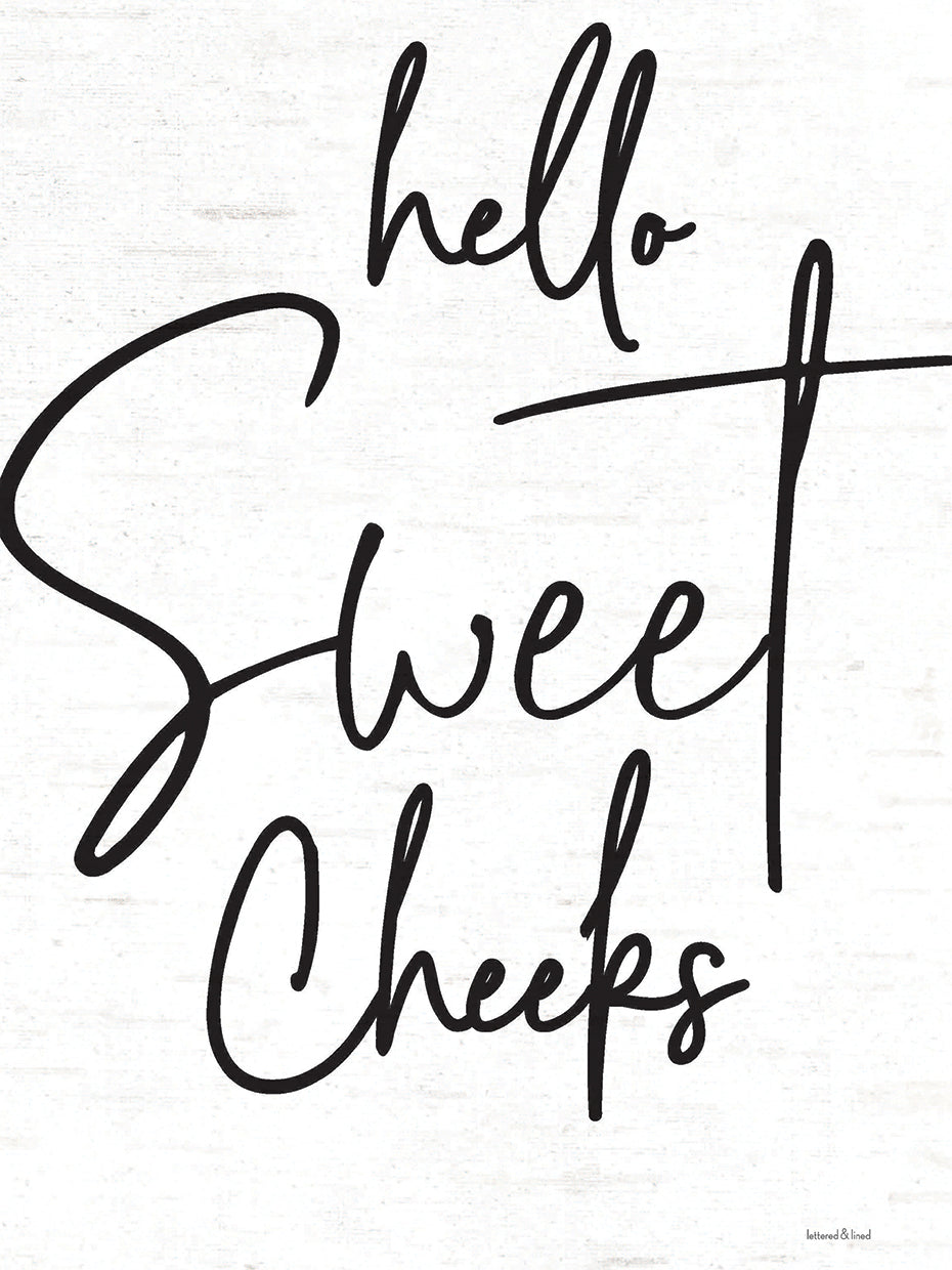 Hello Sweet Cheeks