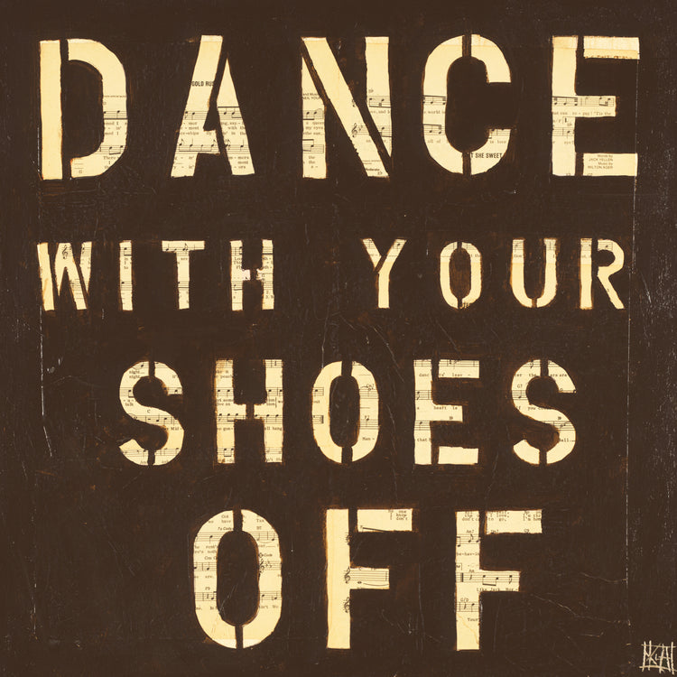 DANCE WITH YOUR SHOES OFF
