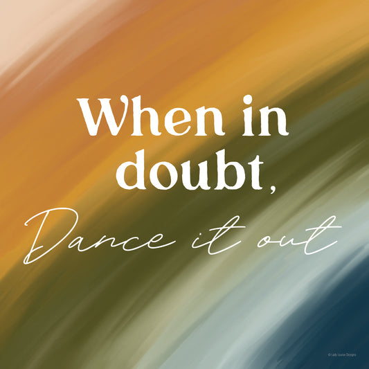 When in Doubt, Dance it Out Canvas Print