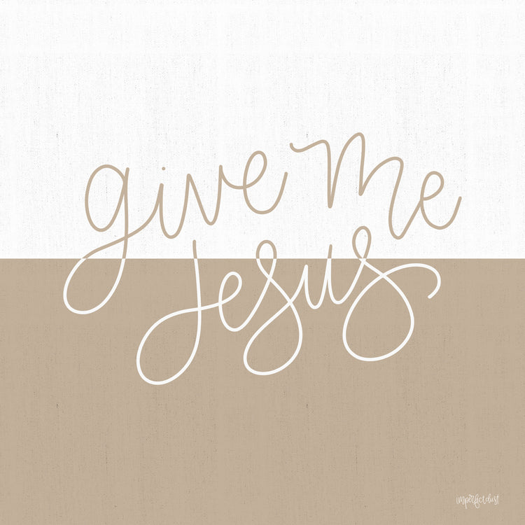Give Me Jesus