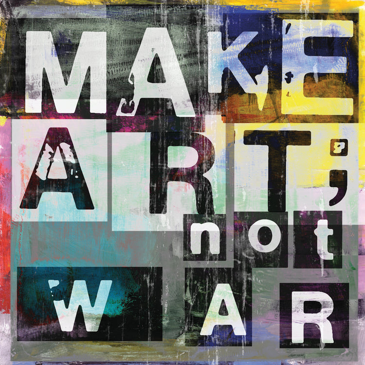 Make Art, Not War