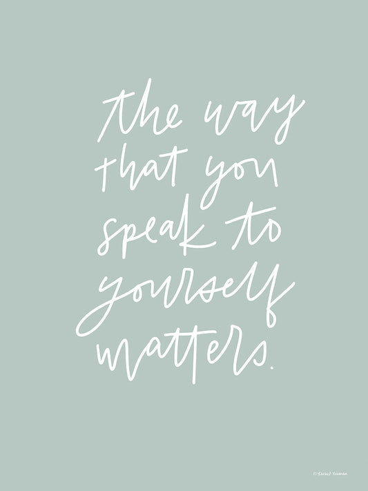 The Way You Speak to Yourself Matters Canvas Print