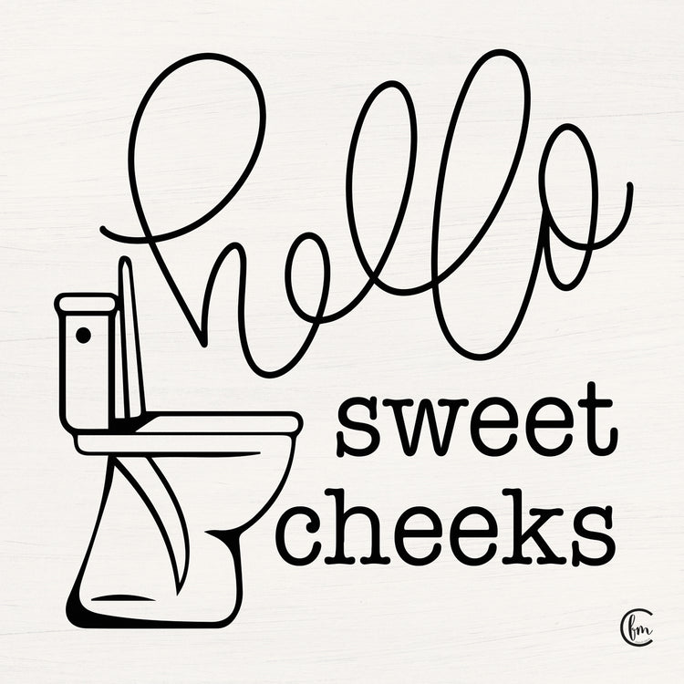 Hello Sweet Cheeks