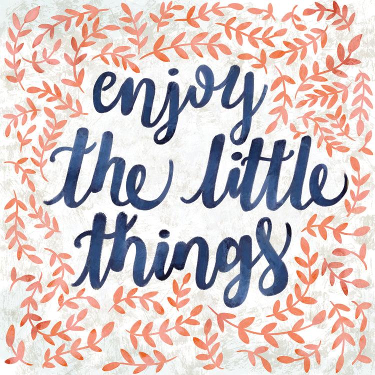 Enjoy the Little Things